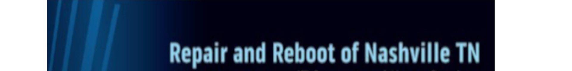 Repair and Reboot of Nashville TN